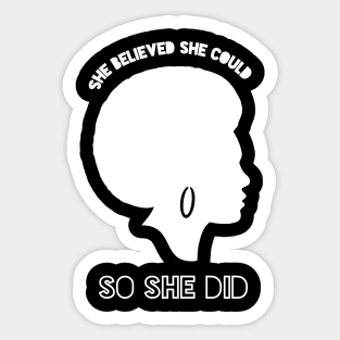 She Believed She Could So She Did Sticker